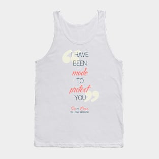 I have been made to protect you (Transparent BG) - Six of Crows Tank Top